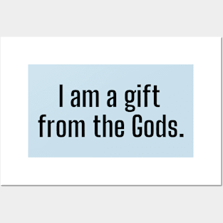 I am a gift from the Gods- an incredibly vain design Posters and Art